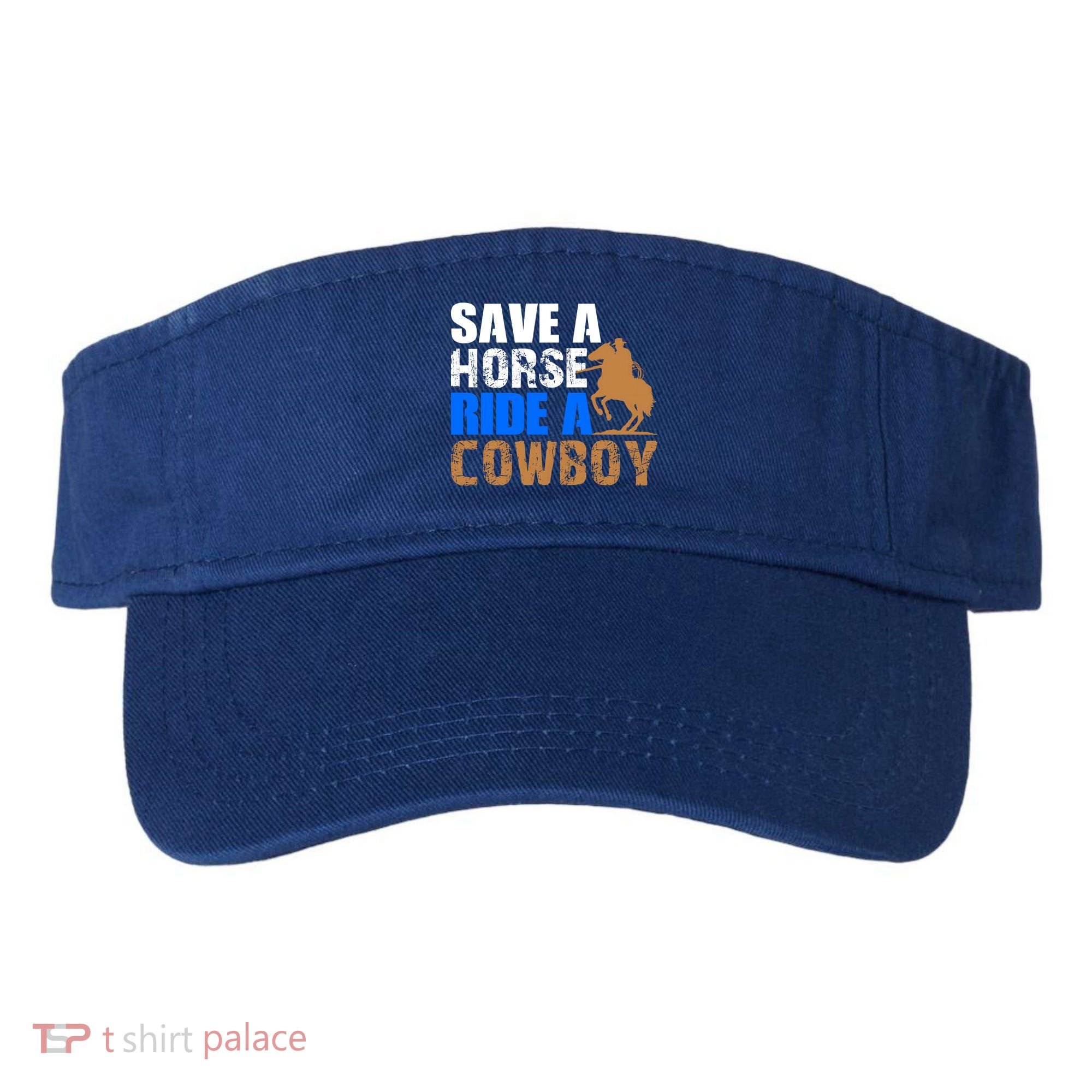 Save A Horse Ride Cow Texas Horse Lover Gift Visor