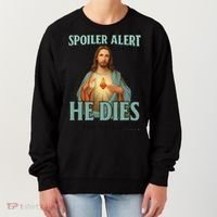 Spoiler Alert He Dies For A Little Bit Funny Easter Jesus Women's Sweatshirt thumb 0