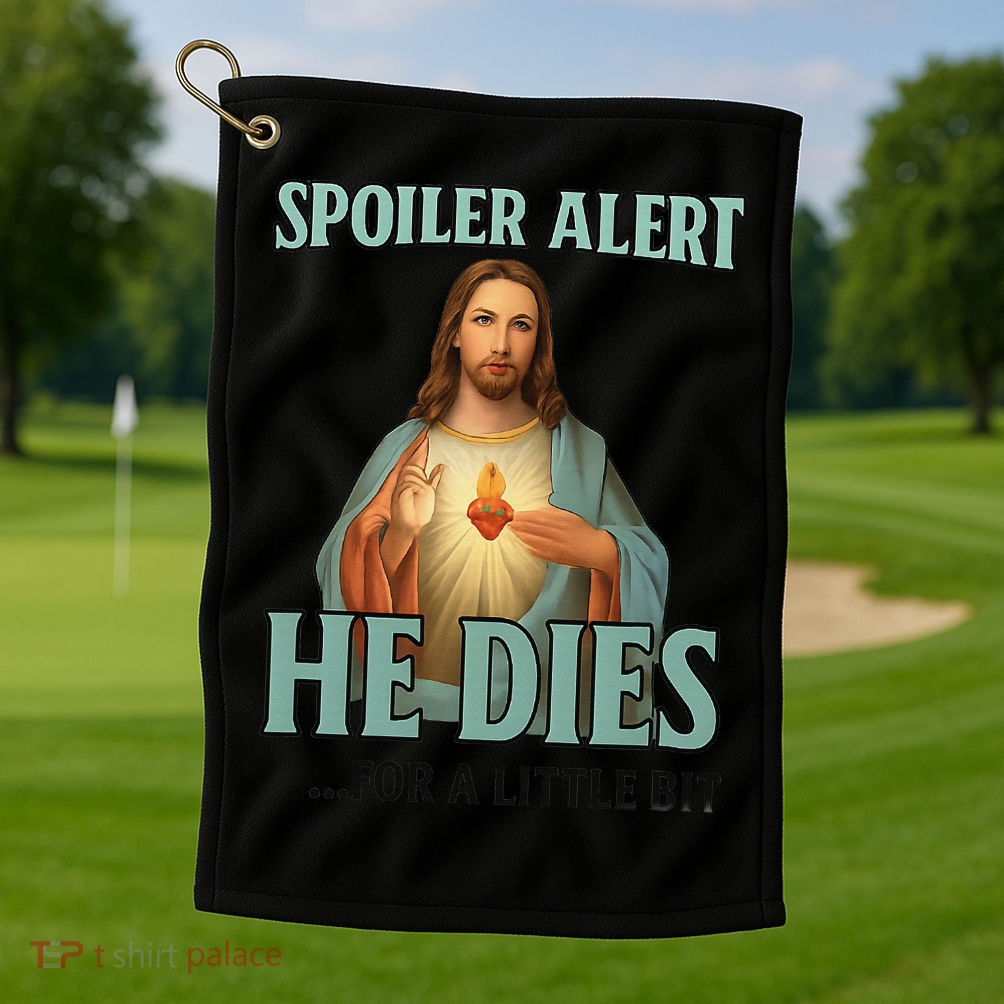 Spoiler Alert He Dies For A Little Bit Funny Easter Jesus Golf Towel