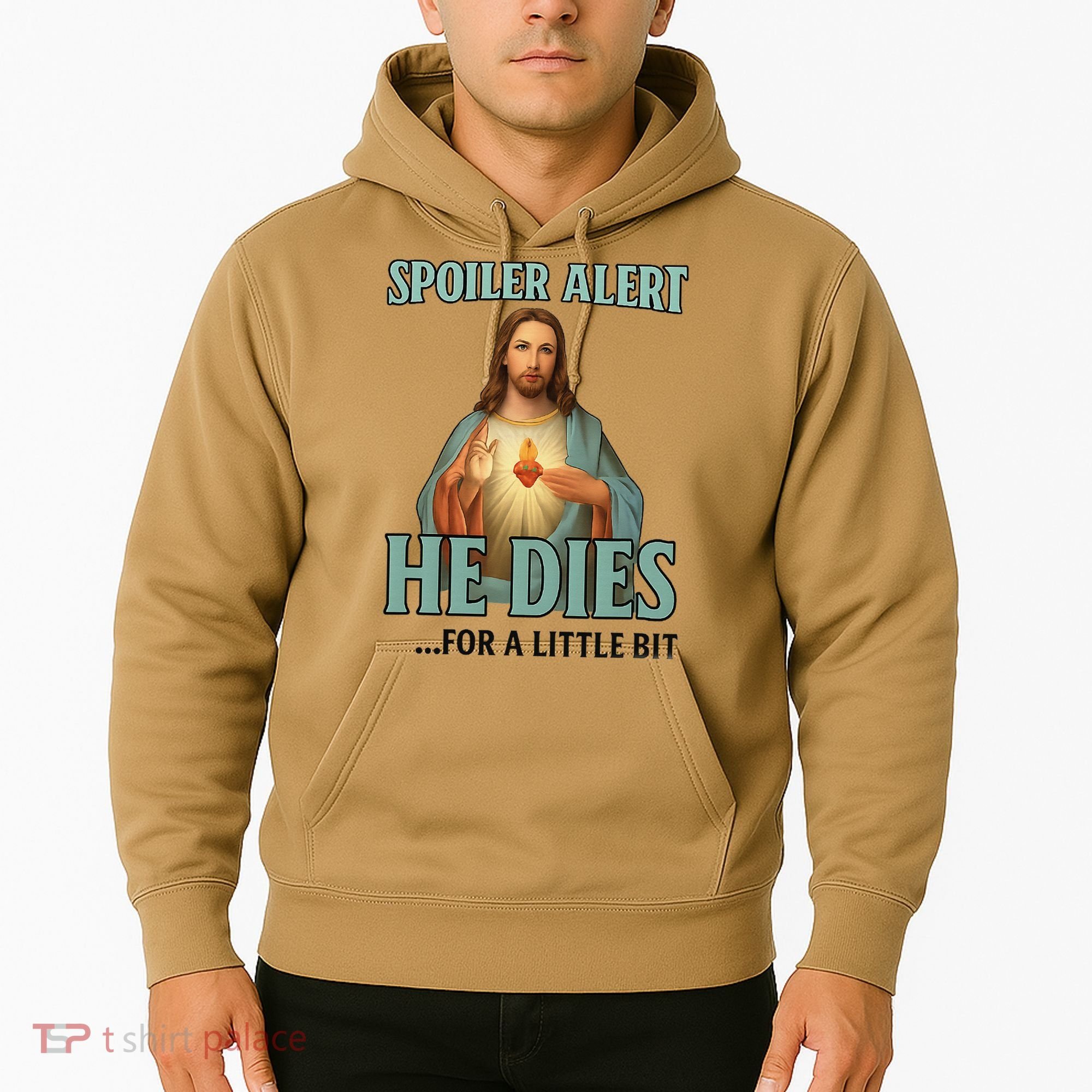 Spoiler Alert He Dies For A Little Bit Funny Easter Jesus Hoodie