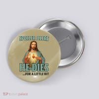 Spoiler Alert He Dies For A Little Bit Funny Easter Jesus Button thumb 0