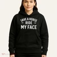 Save A Horse Ride My Face Hoodie thumb 5