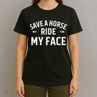 Save A Horse Ride My Face T-Shirt thumb 4