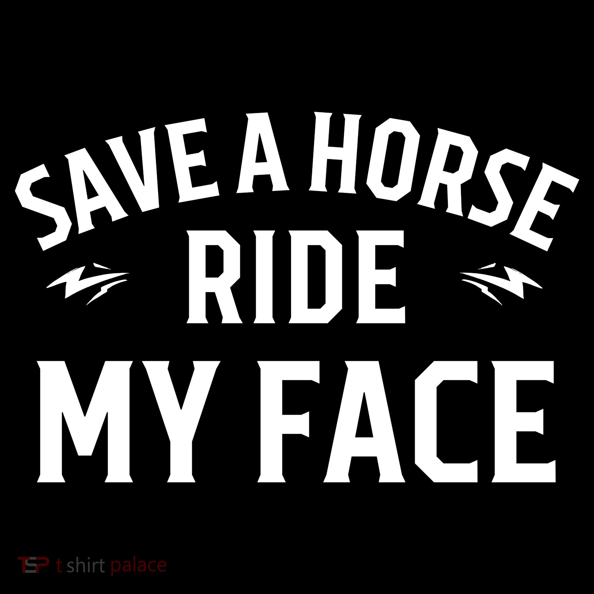 Save A Horse Ride My Face Women's Long Sleeve Shirt