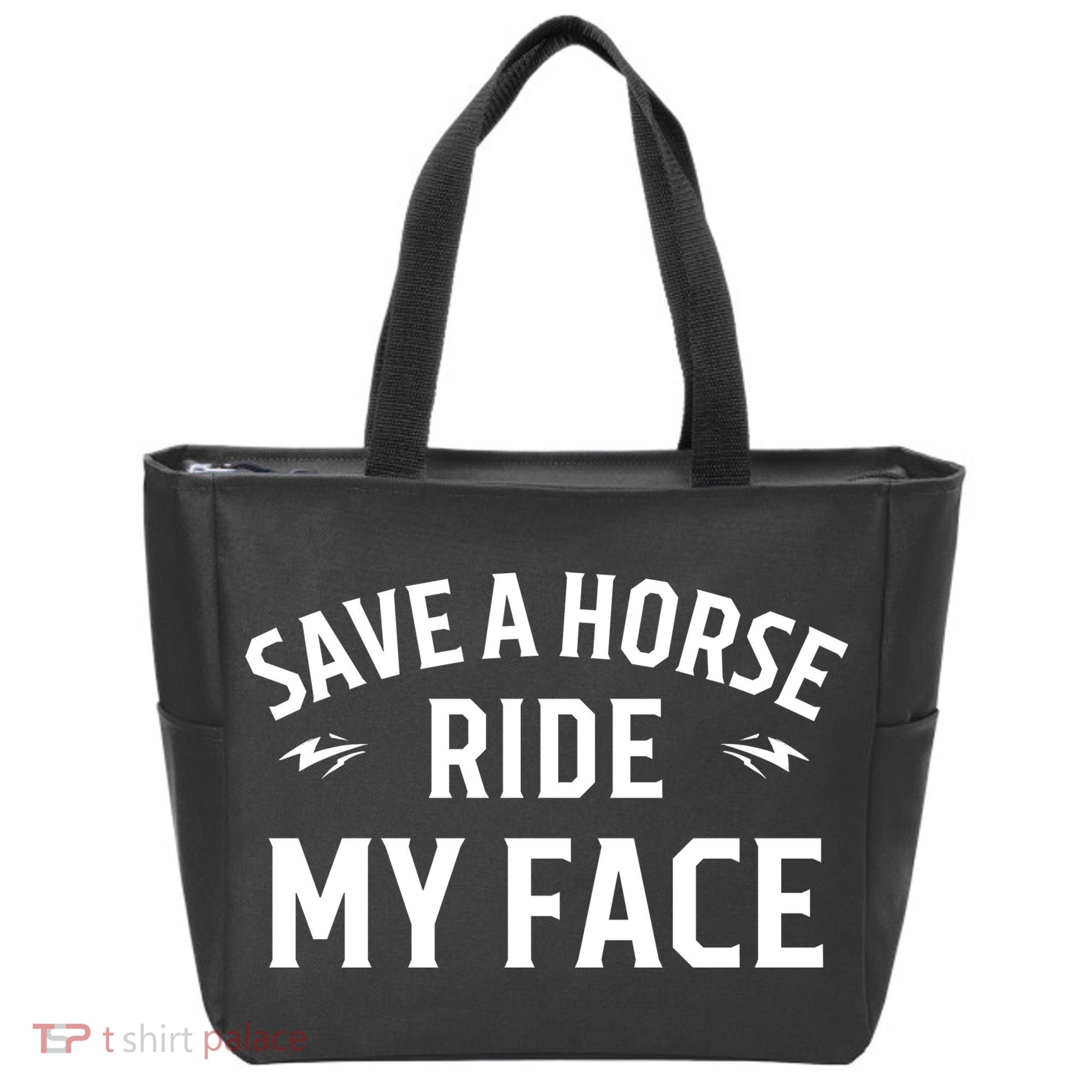 Save A Horse Ride My Face Tote Bag