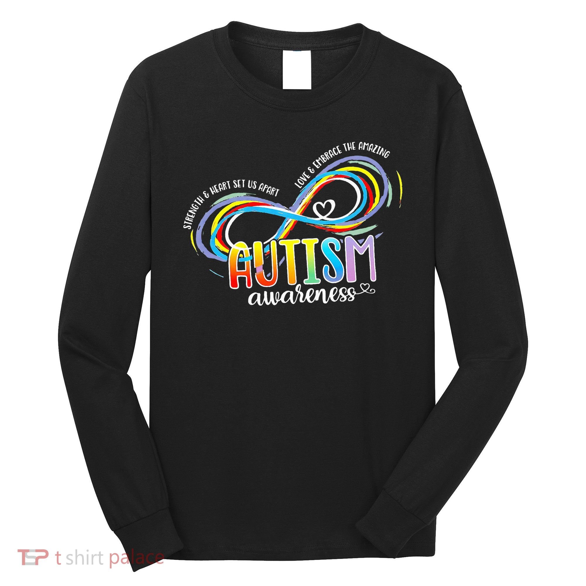 Strength And Heart Set Us Apart Autism acceptance Long Sleeve Shirt