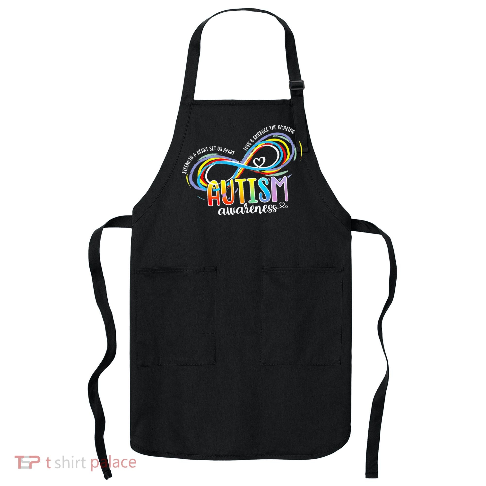 Strength And Heart Set Us Apart Autism acceptance Apron