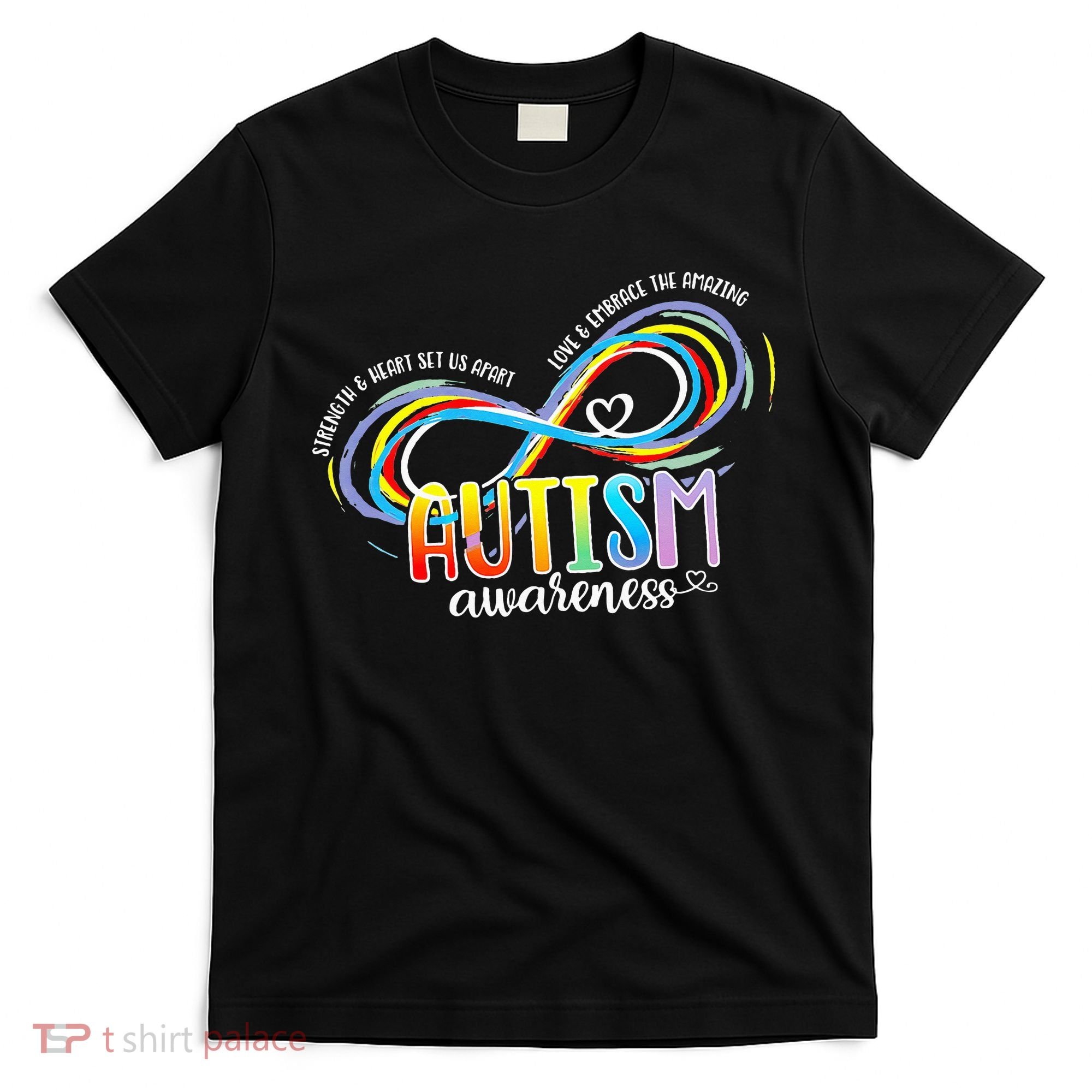 Strength And Heart Set Us Apart Autism acceptance T-Shirt