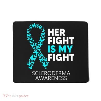 Scleroderma Awareness Her Fight is my Fight Disease Mousepad