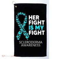 Scleroderma Awareness Her Fight is my Fight Disease Golf Towel thumb 0