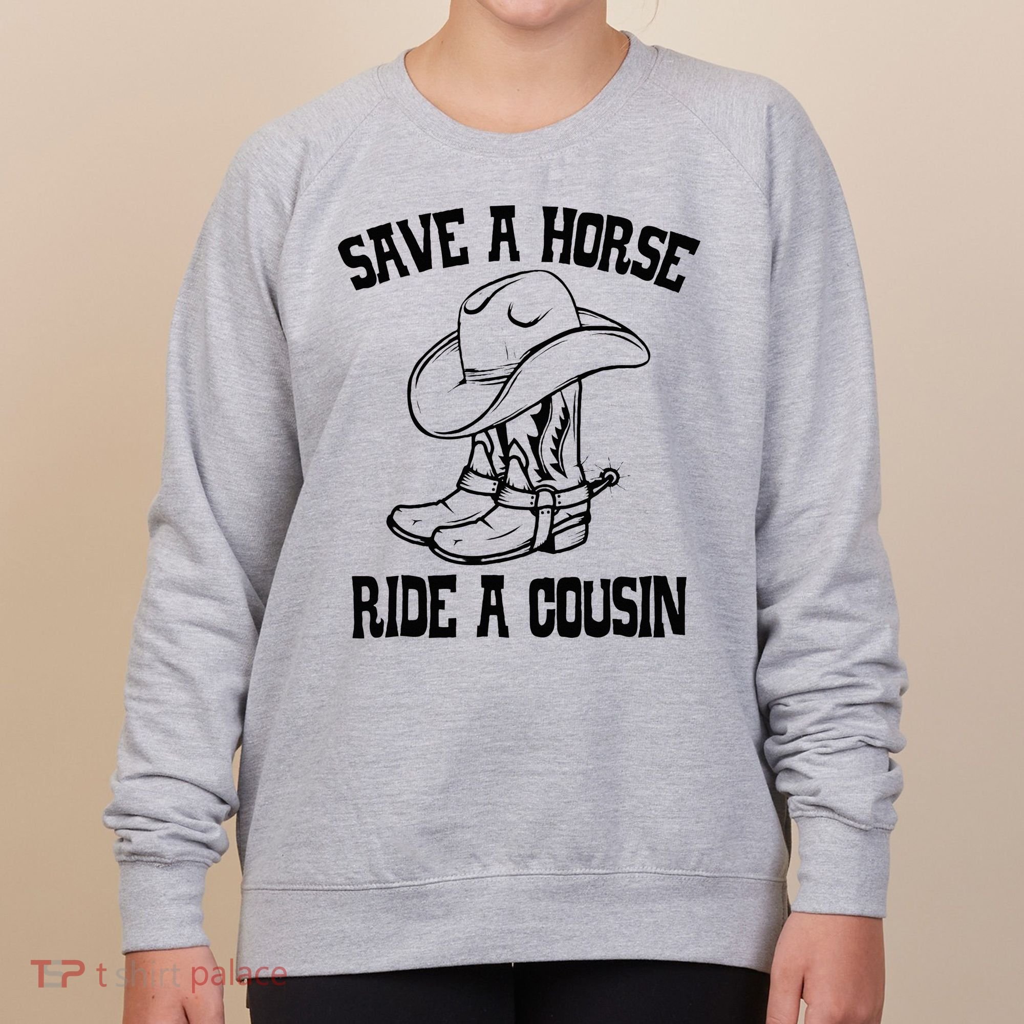 Save A Horse Ride A Cousin All Trash No Trailer Trash YAll Women's Sweatshirt
