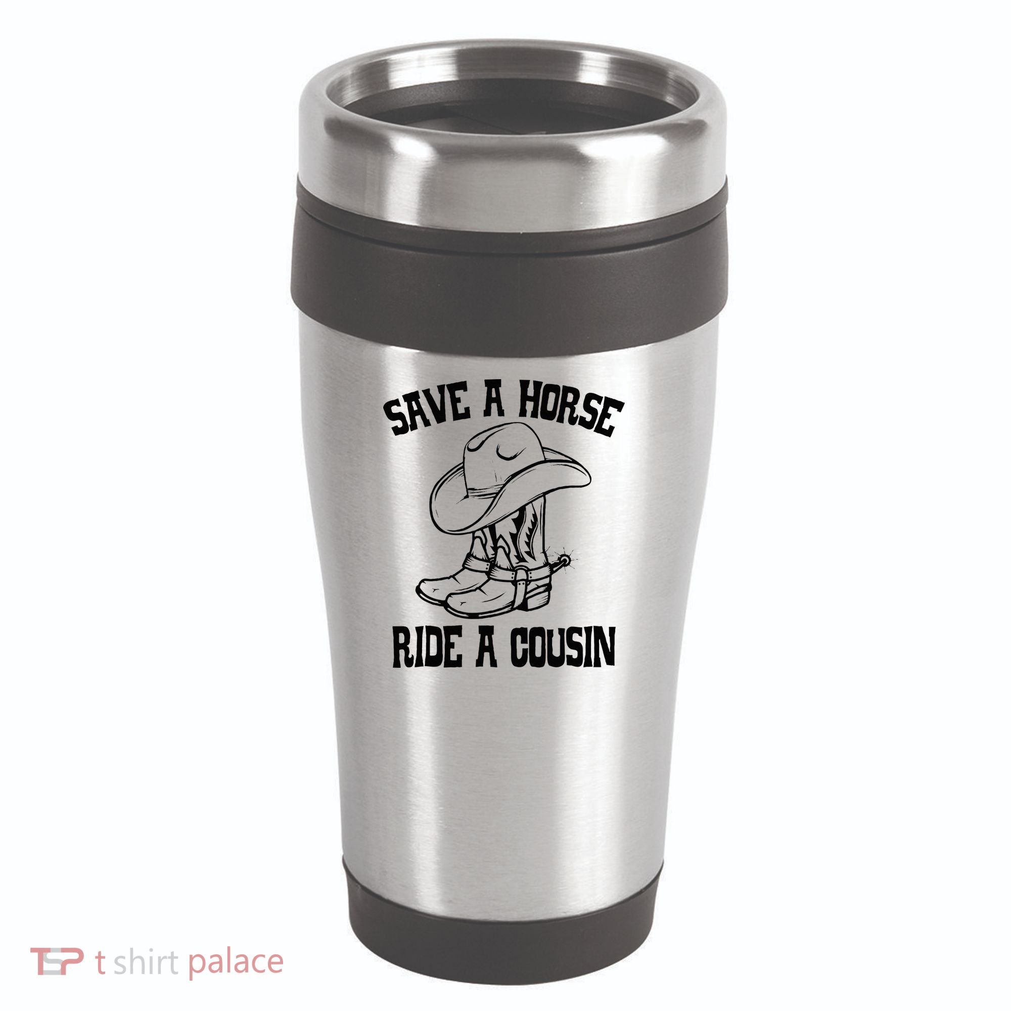 Save A Horse Ride A Cousin All Trash No Trailer Trash YAll 16oz Travel Tumbler