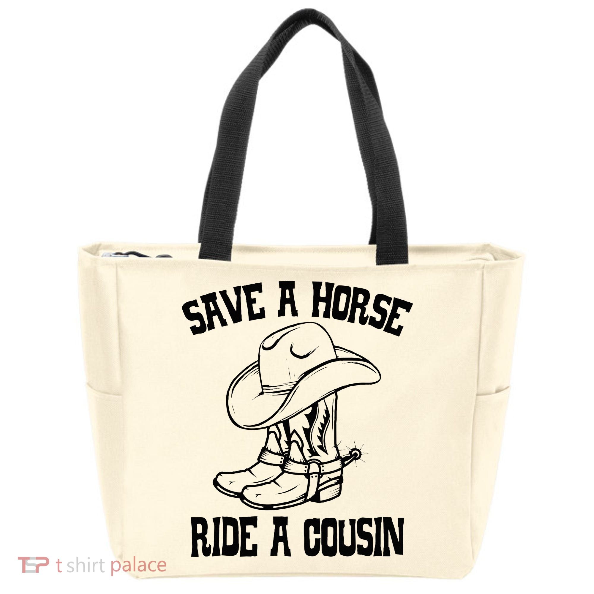Save A Horse Ride A Cousin All Trash No Trailer Trash YAll Tote Bag