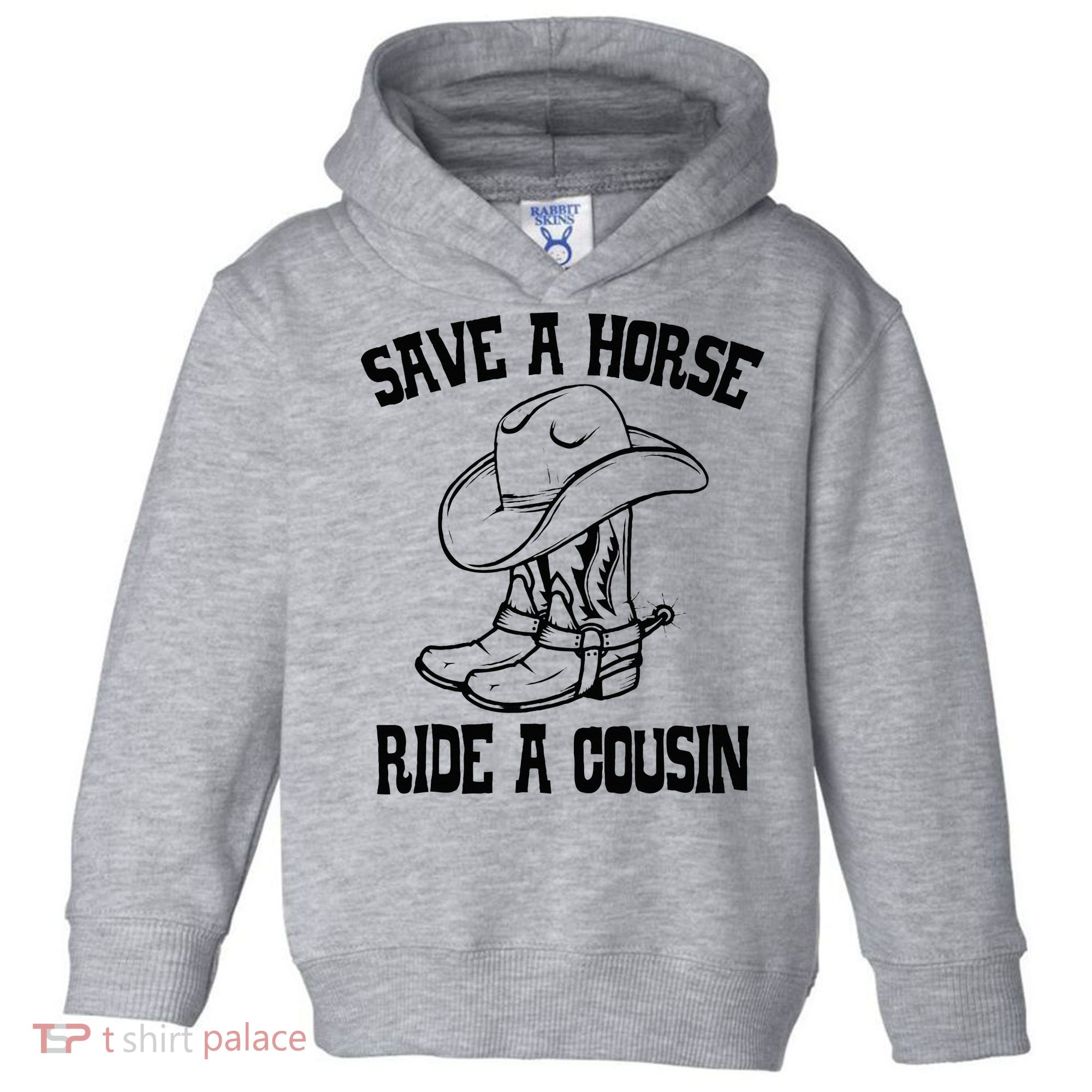 Save A Horse Ride A Cousin All Trash No Trailer Trash YAll Toddler Hoodie