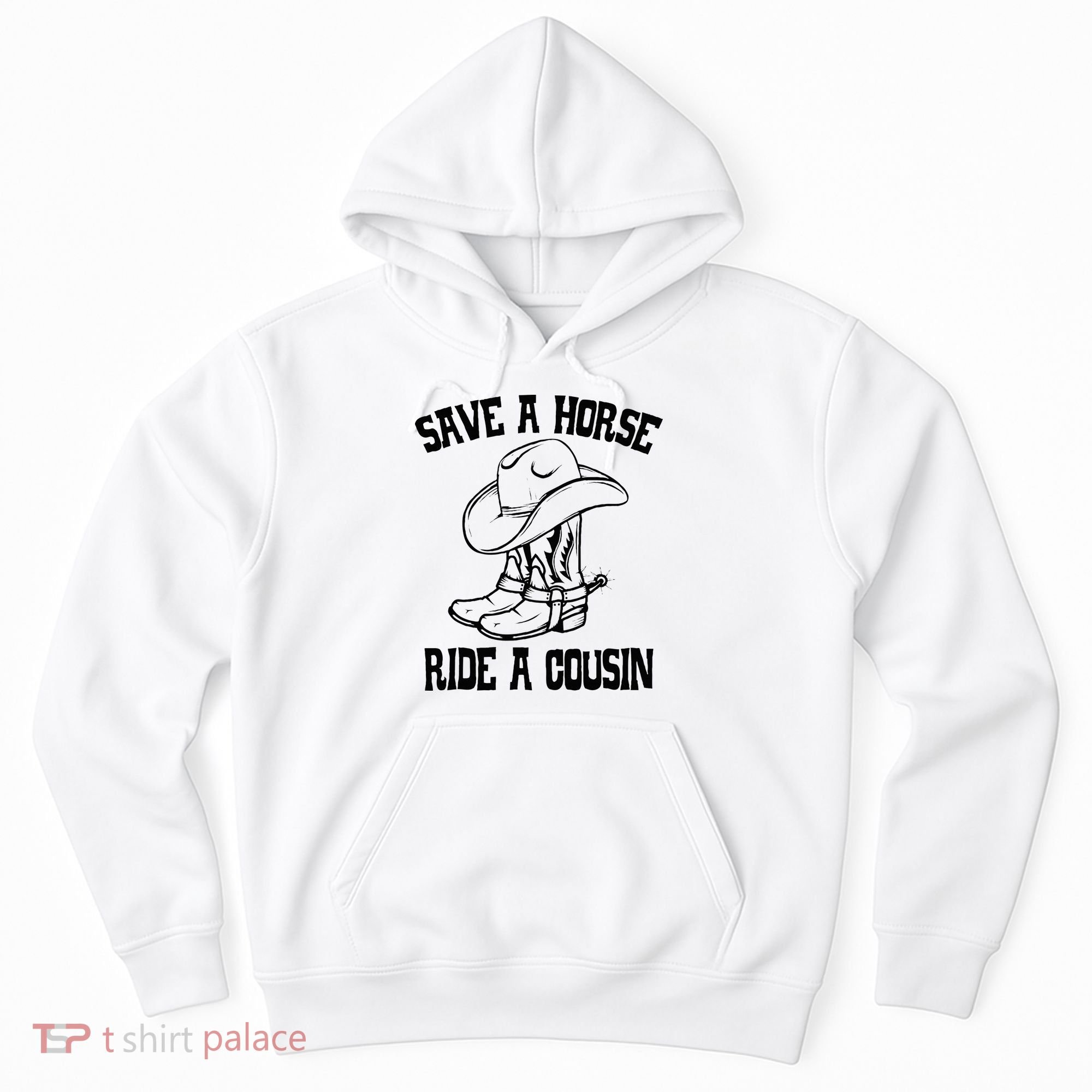 Save A Horse Ride A Cousin All Trash No Trailer Trash YAll Hoodie