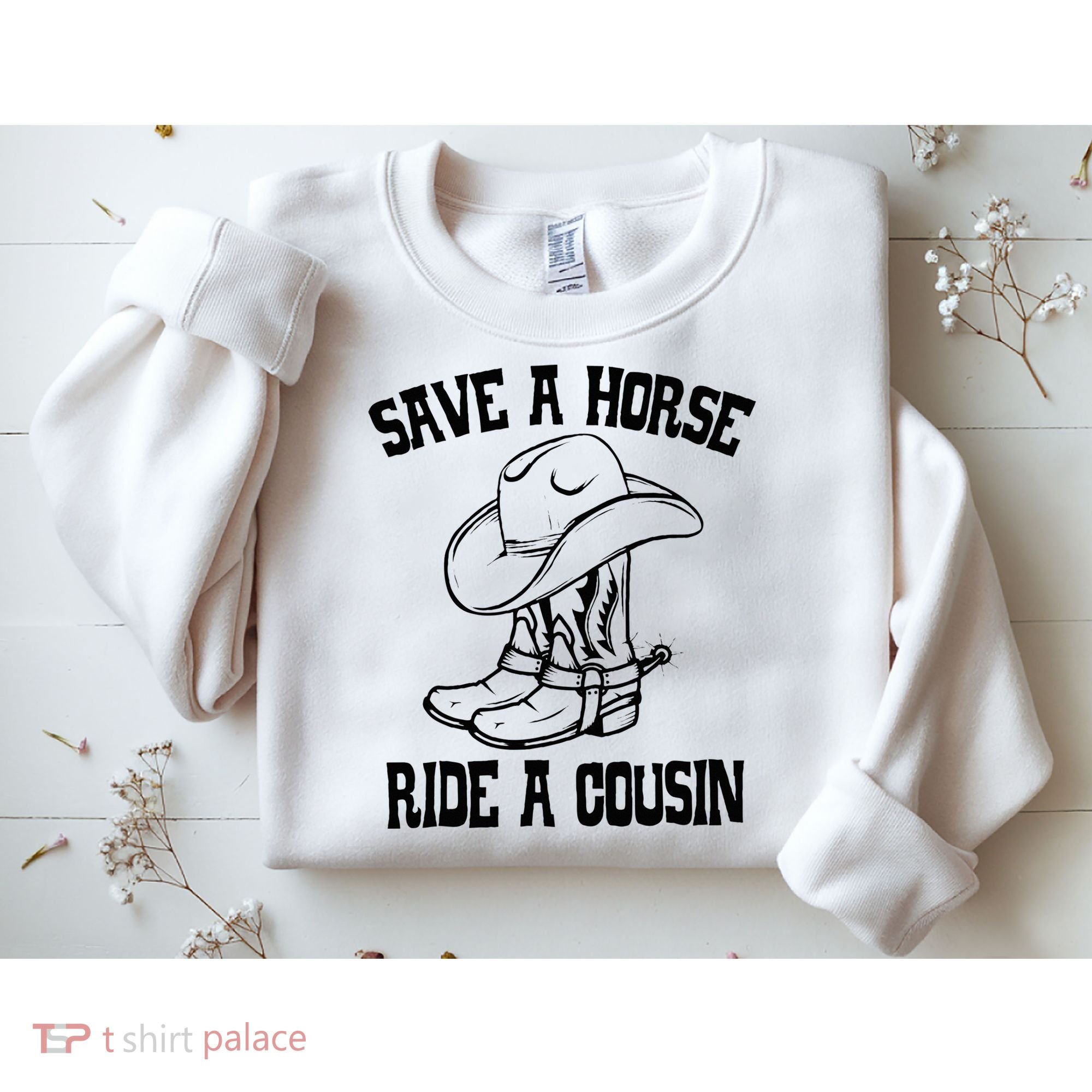 Save A Horse Ride A Cousin All Trash No Trailer Trash YAll Sweatshirt