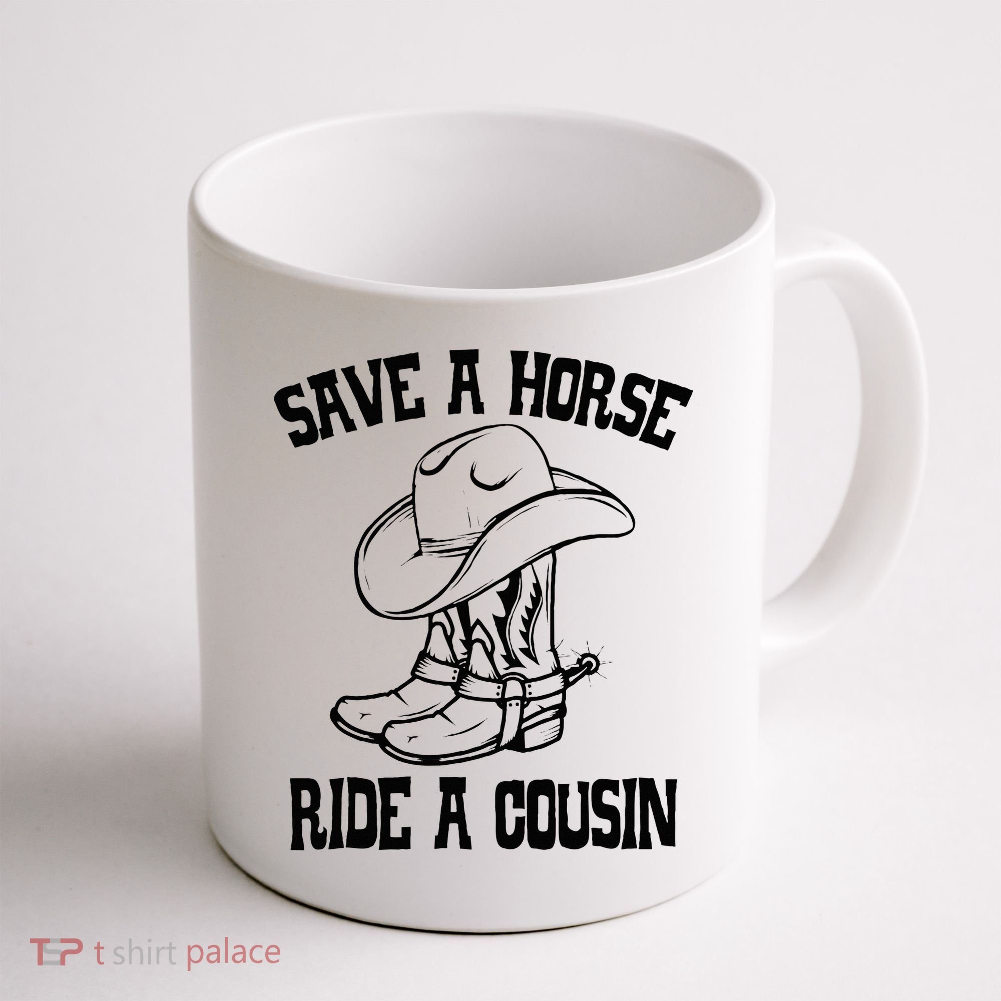 Save A Horse Ride A Cousin All Trash No Trailer Trash YAll Coffee Mug