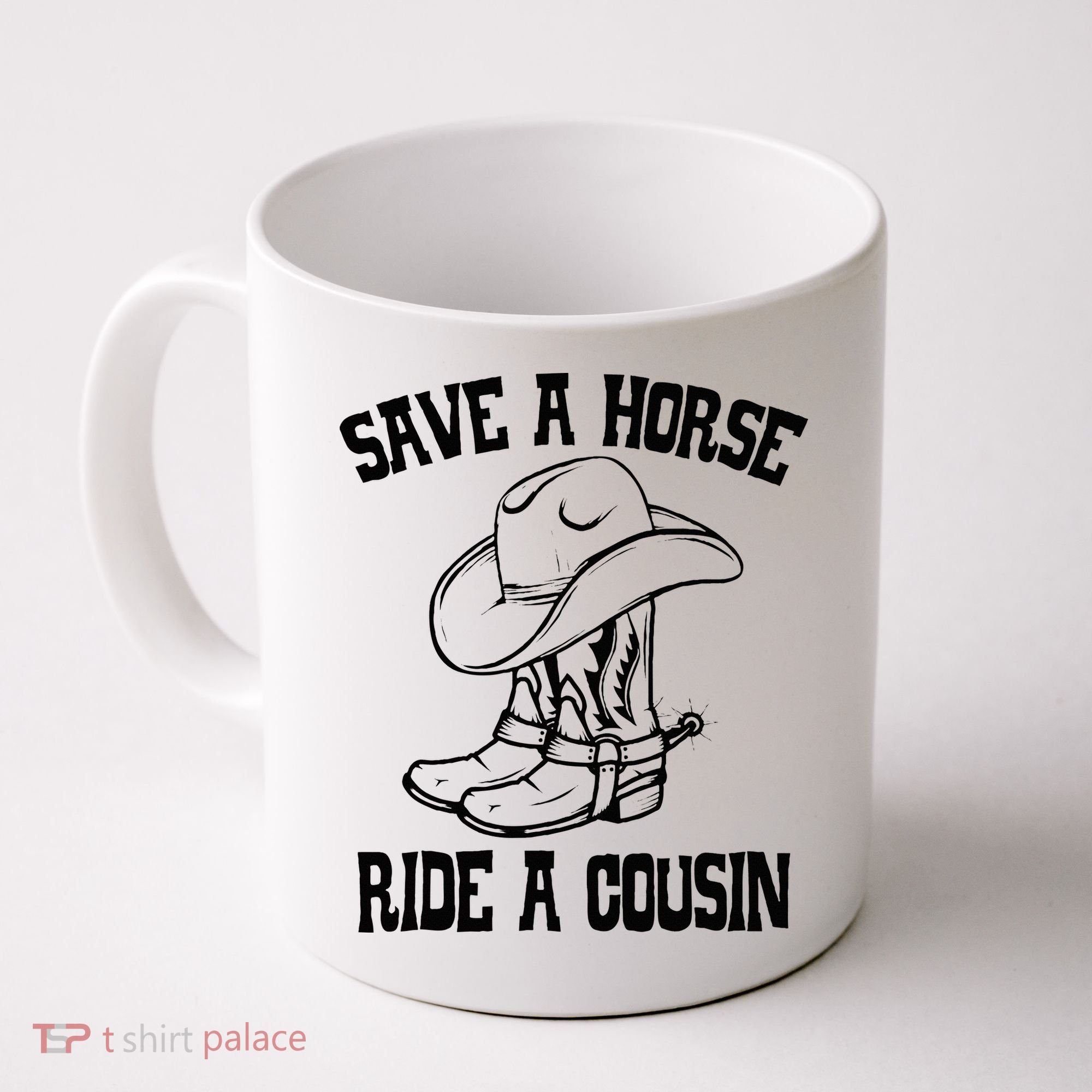 Save A Horse Ride A Cousin All Trash No Trailer Trash YAll Coffee Mug