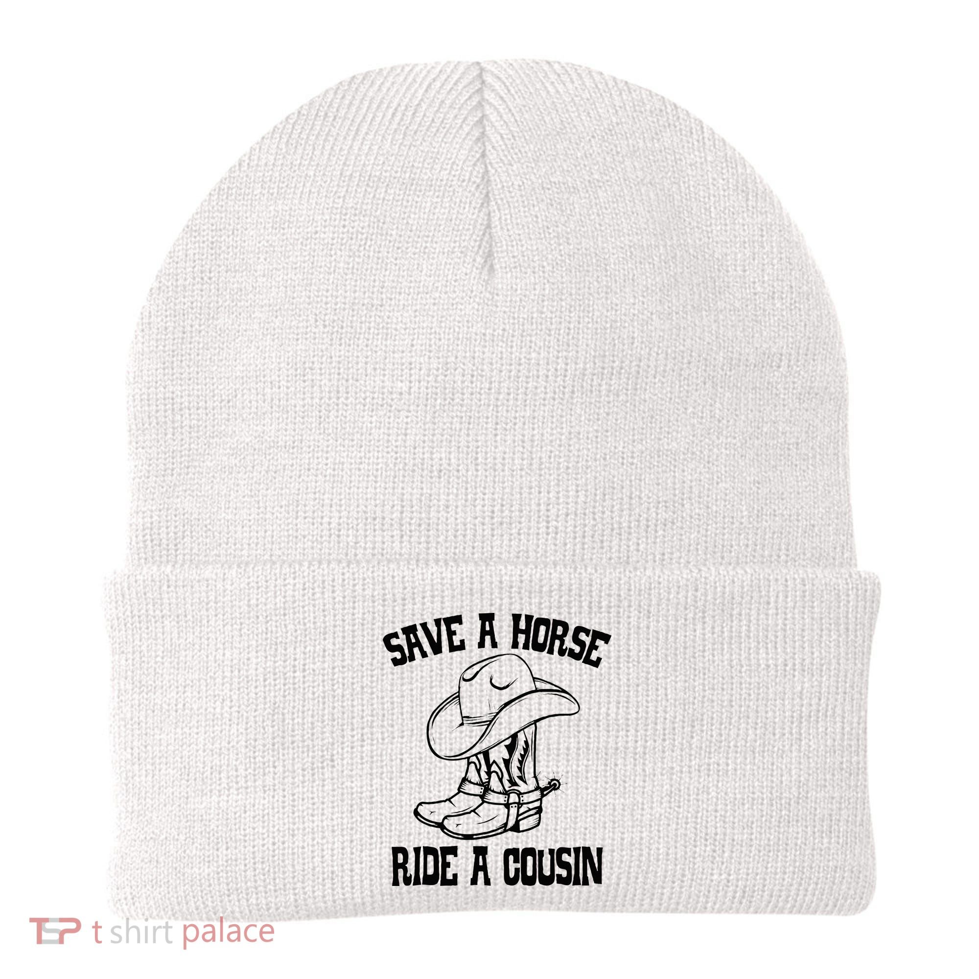Save A Horse Ride A Cousin All Trash No Trailer Trash YAll Beanie