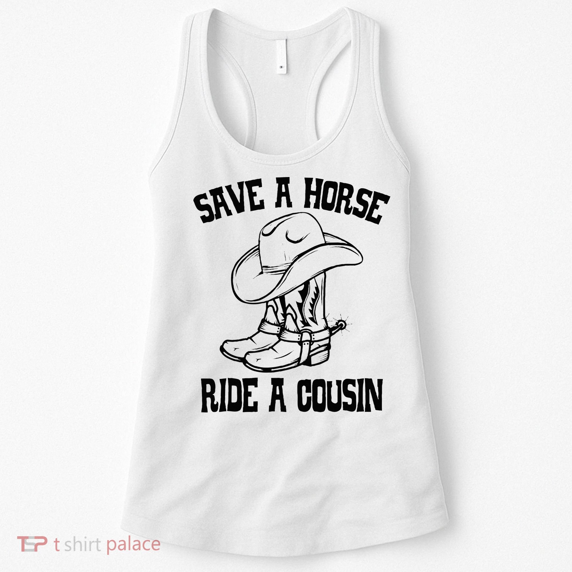 Save A Horse Ride A Cousin All Trash No Trailer Trash YAll Women's Tank Top