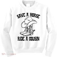 Save A Horse Ride A Cousin All Trash No Trailer Trash YAll Kids Sweatshirt thumb 0
