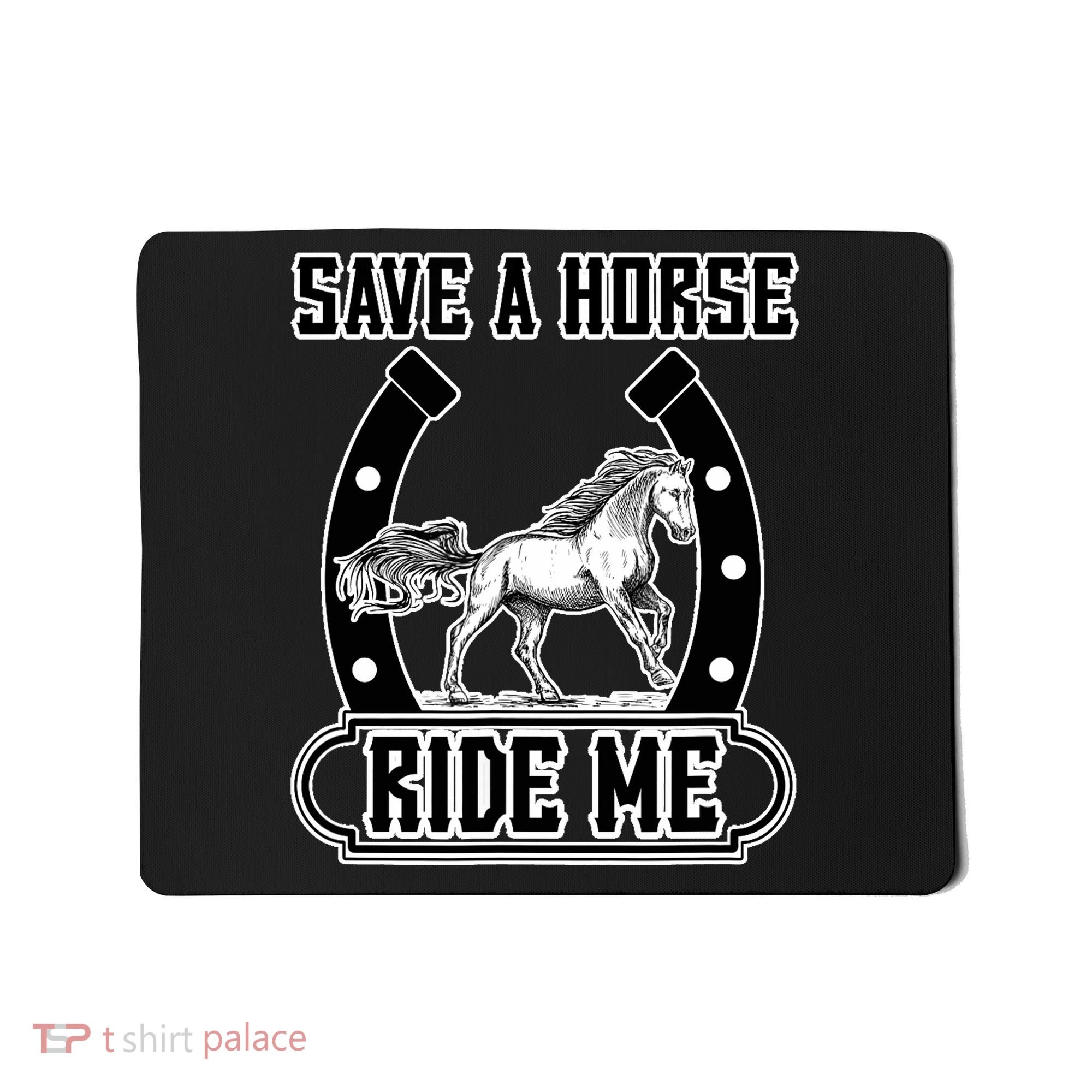 Save A Horse Ride Me Funny Cowboy Mousepad