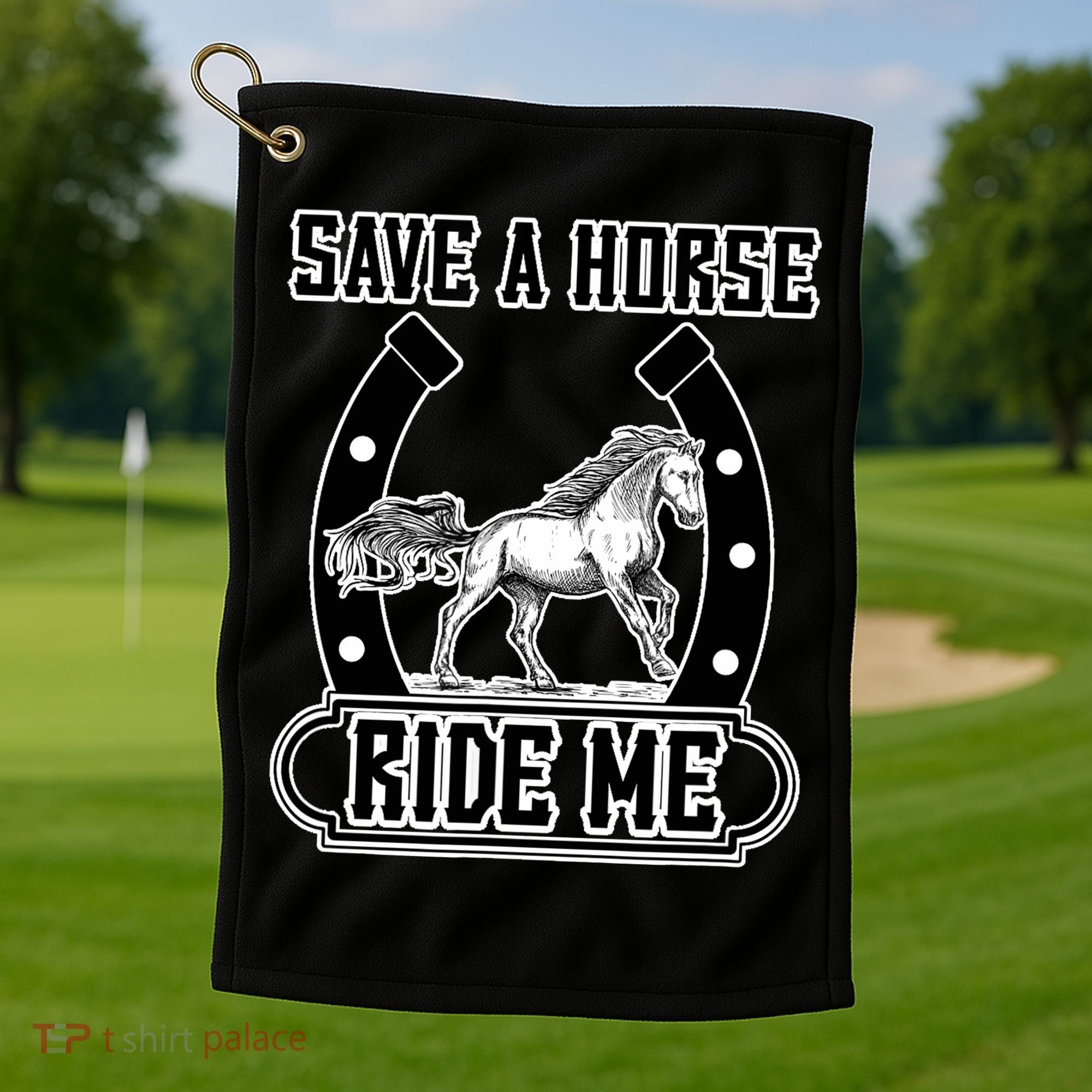 Save A Horse Ride Me Funny Cowboy Golf Towel
