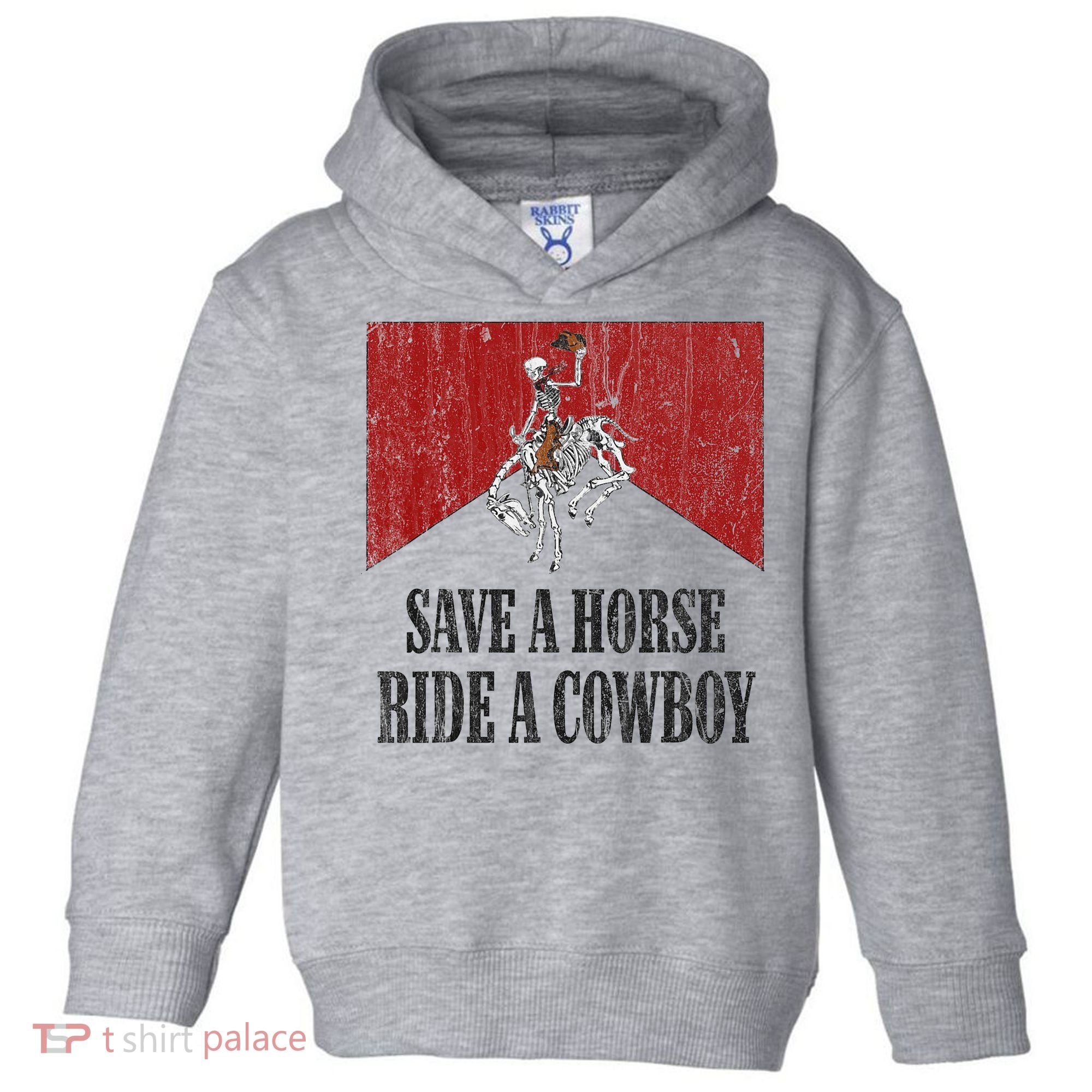 Save A Horse Ride A Cowboy Skeleton Western Country Toddler Hoodie
