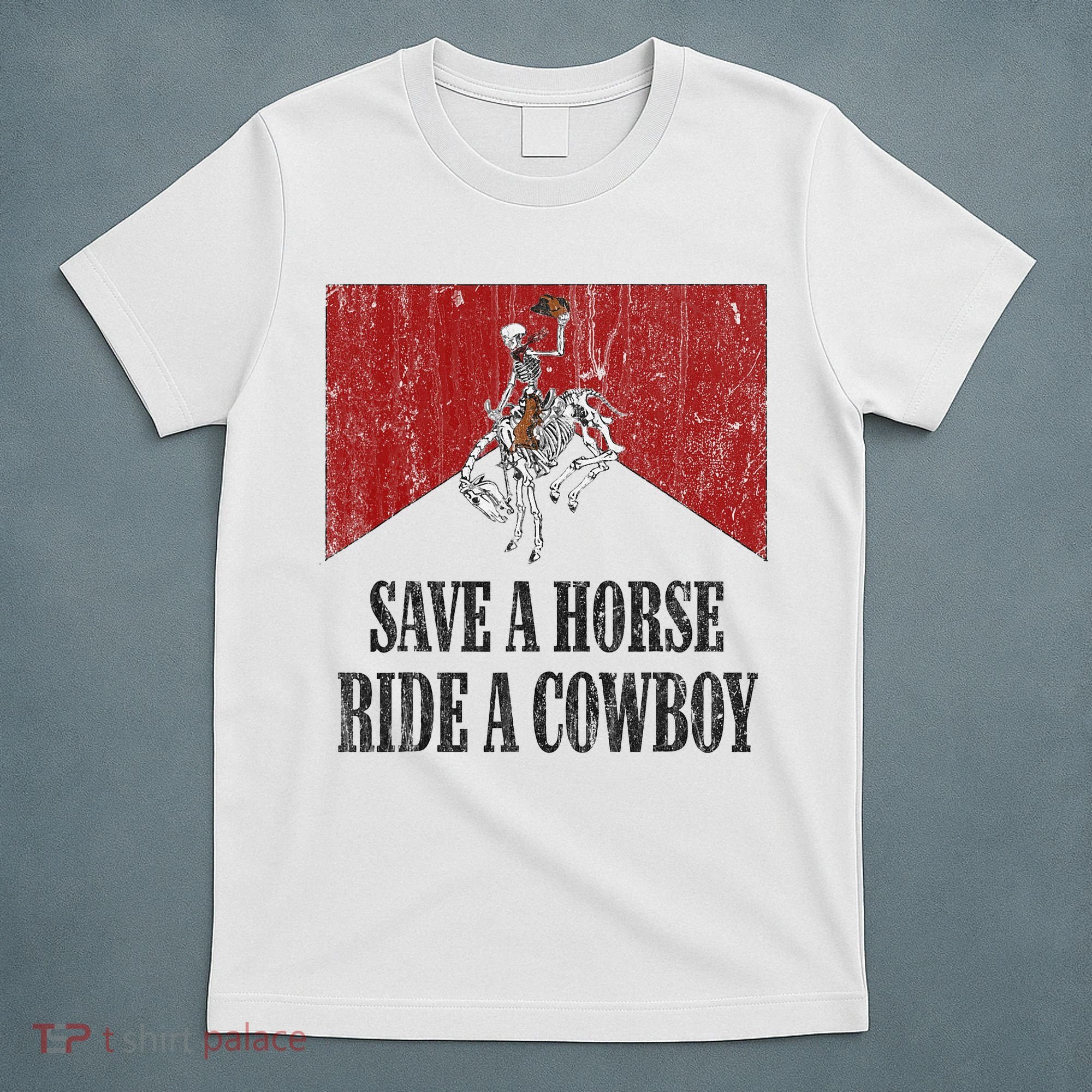 Save A Horse Ride A Cowboy Skeleton Western Country T-Shirt