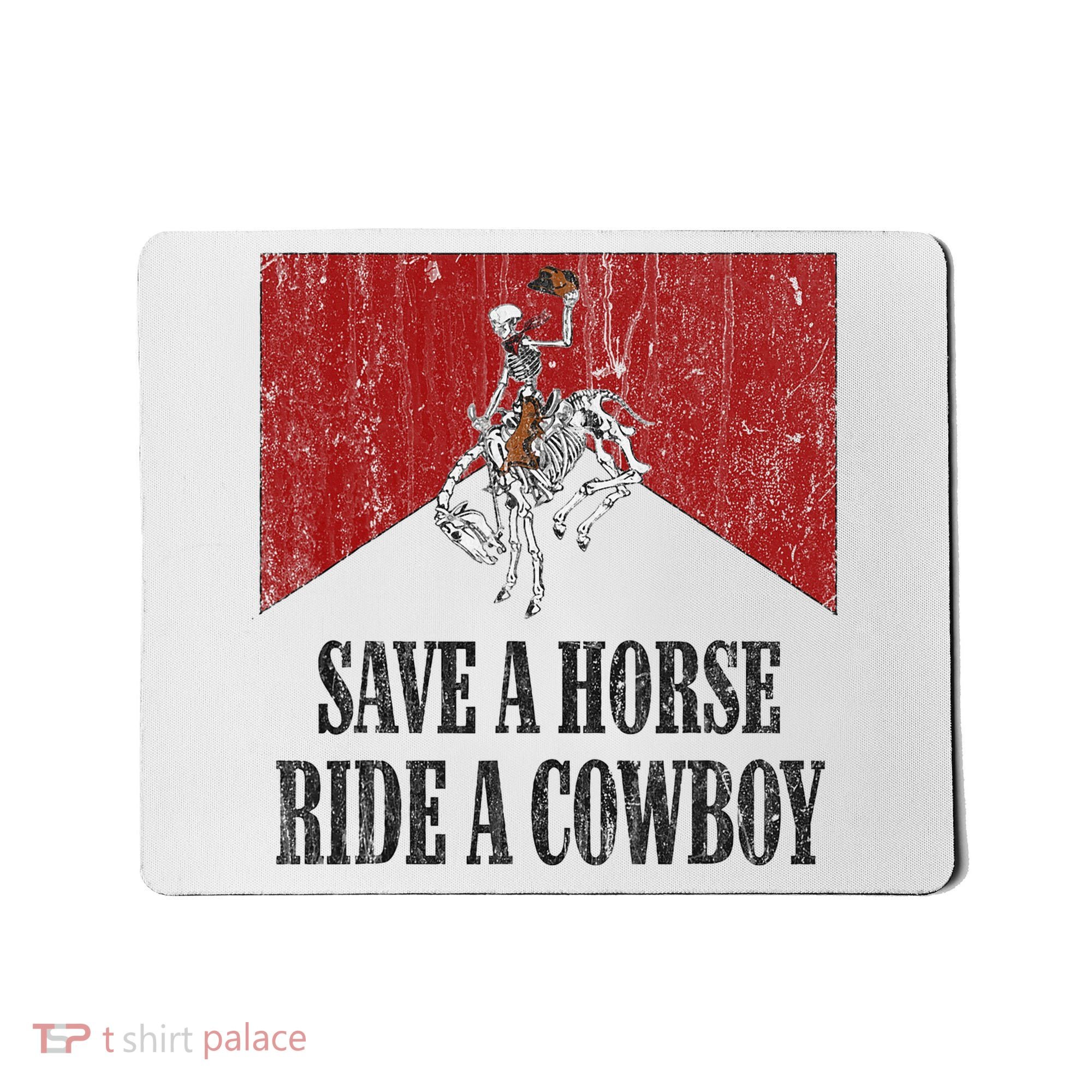 Save A Horse Ride A Cowboy Skeleton Western Country Mousepad