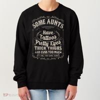 Some Aunts Have Tattoos Pretty Eyes Thick Thigh Women's Sweatshirt thumb 0