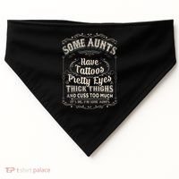 Some Aunts Have Tattoos Pretty Eyes Thick Thigh USA-Made Doggie Bandana thumb 0