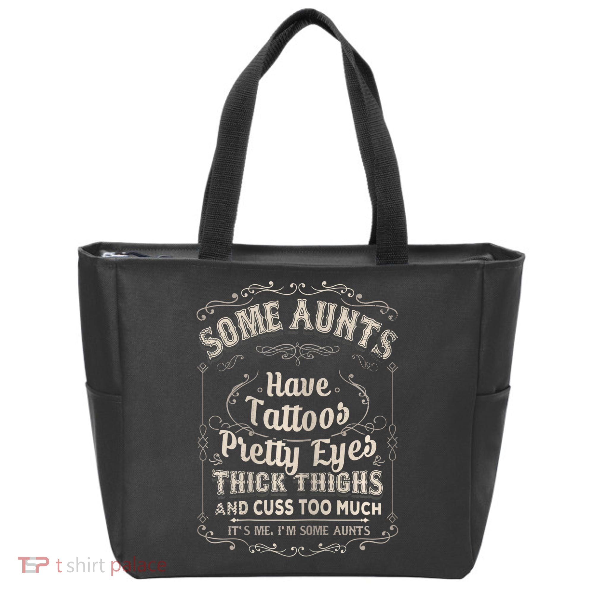 Some Aunts Have Tattoos Pretty Eyes Thick Thigh Tote Bag