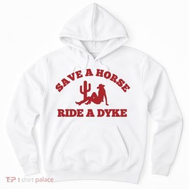 Save A Horse Ride A Dyke Hoodie