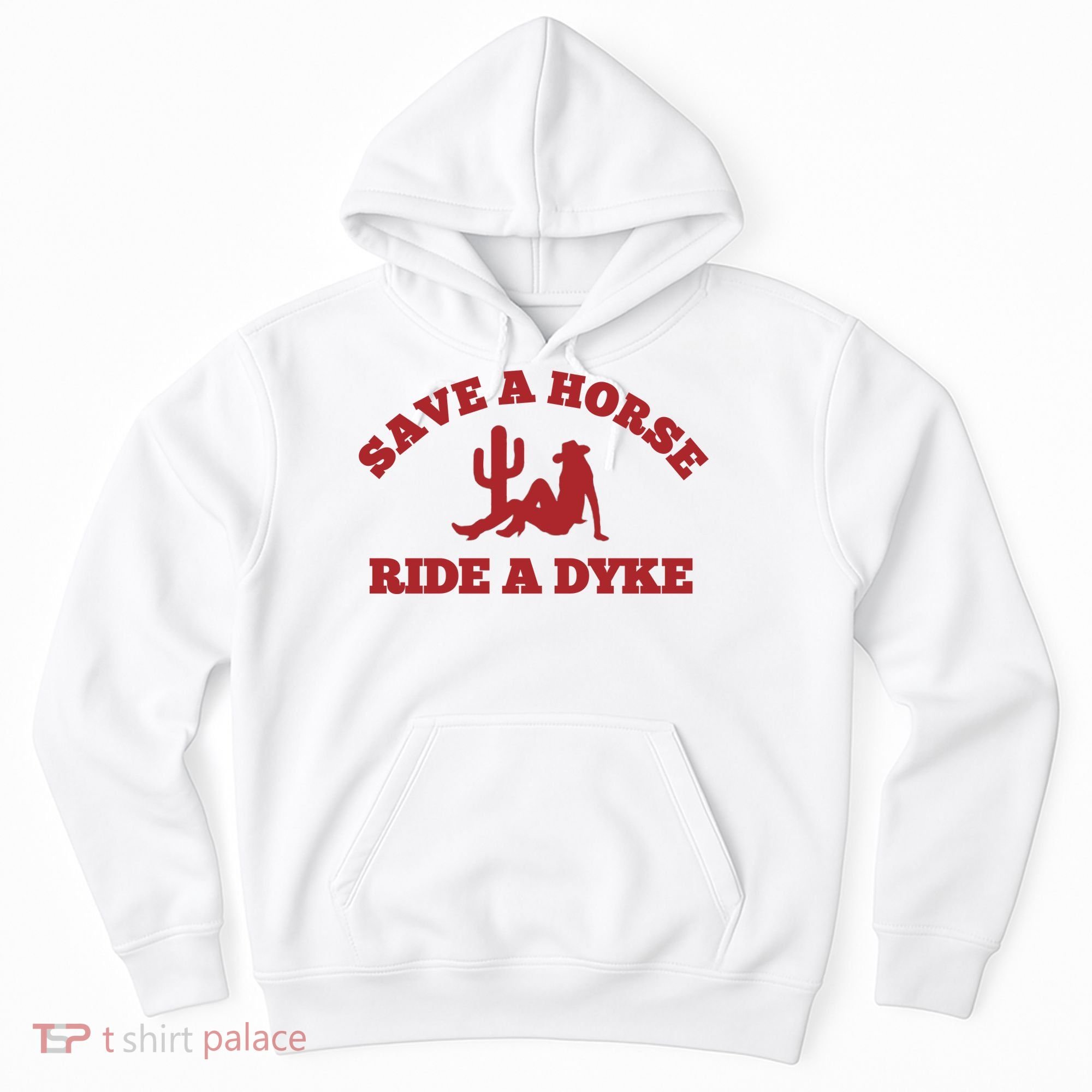 Save A Horse Ride A Dyke Hoodie