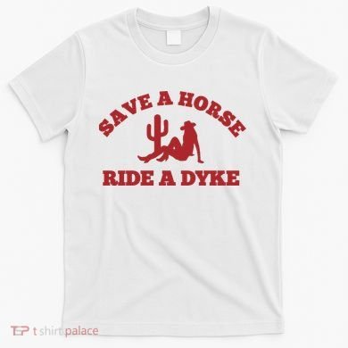 Save A Horse Ride A Dyke T-Shirt
