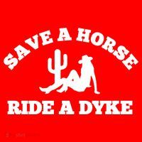 Save A Horse Ride A Dyke T-Shirt thumb 7
