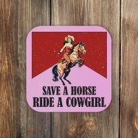 Save A Horse Ride A Cowgirl Coaster thumb 0