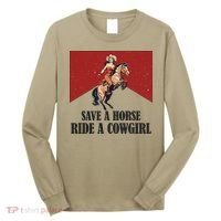 Save A Horse Ride A Cowgirl Long Sleeve Shirt thumb 0