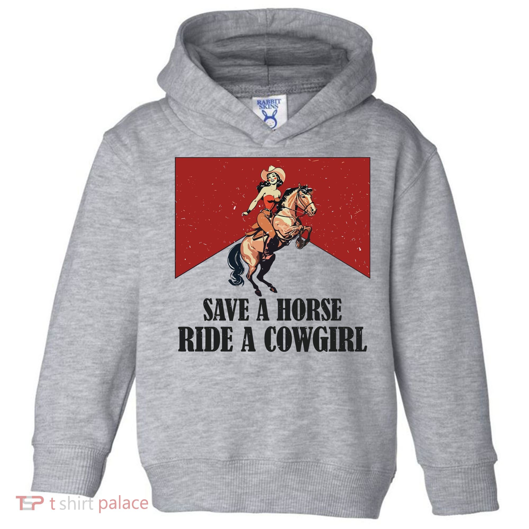 Save A Horse Ride A Cowgirl Toddler Hoodie
