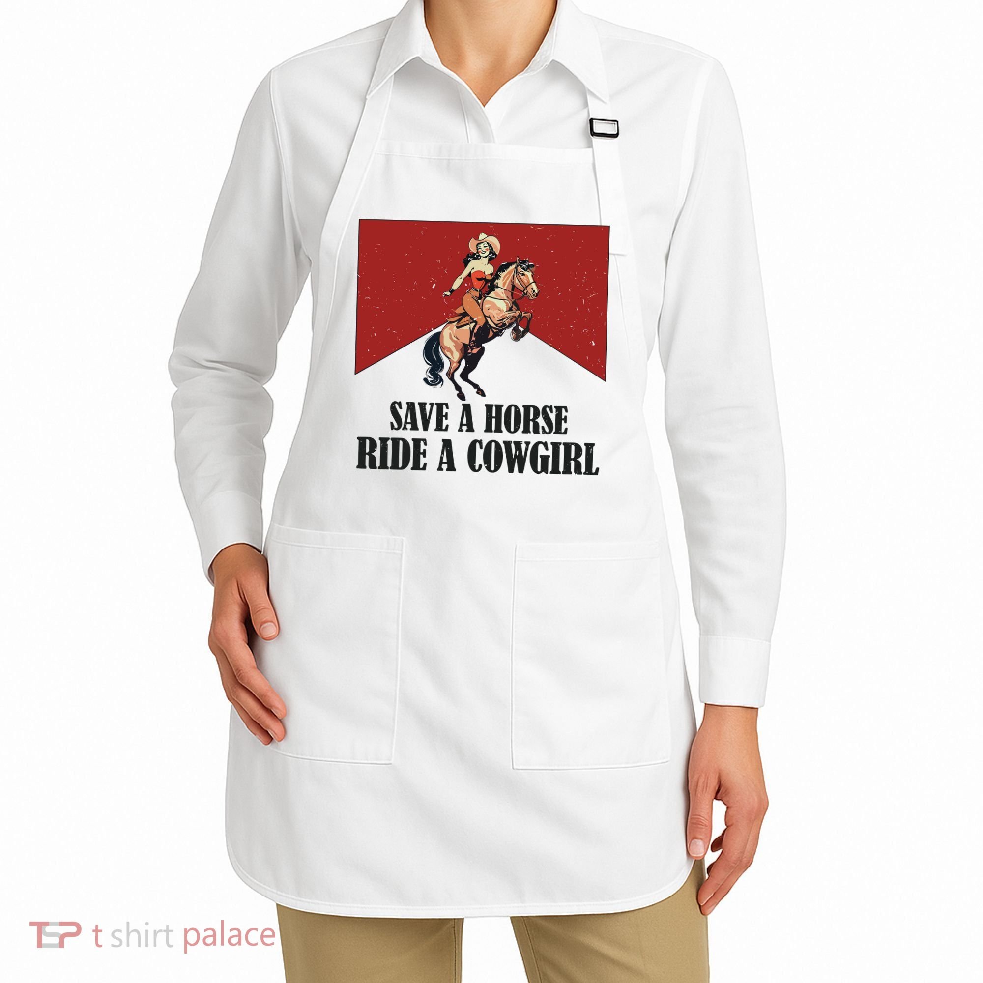 Save A Horse Ride A Cowgirl Apron
