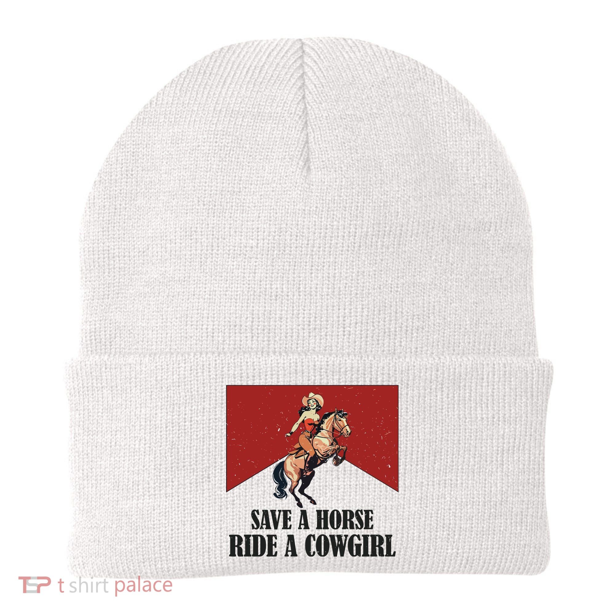 Save A Horse Ride A Cowgirl Beanie
