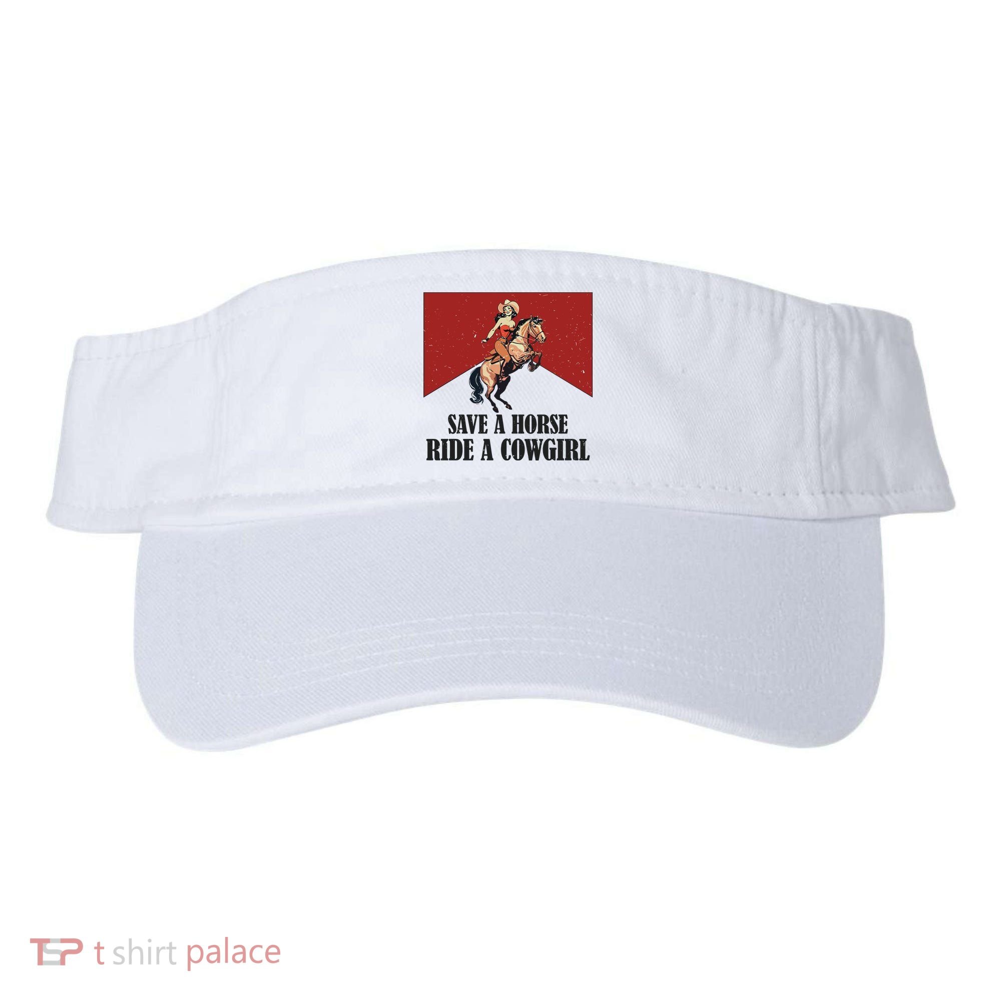 Save A Horse Ride A Cowgirl Visor