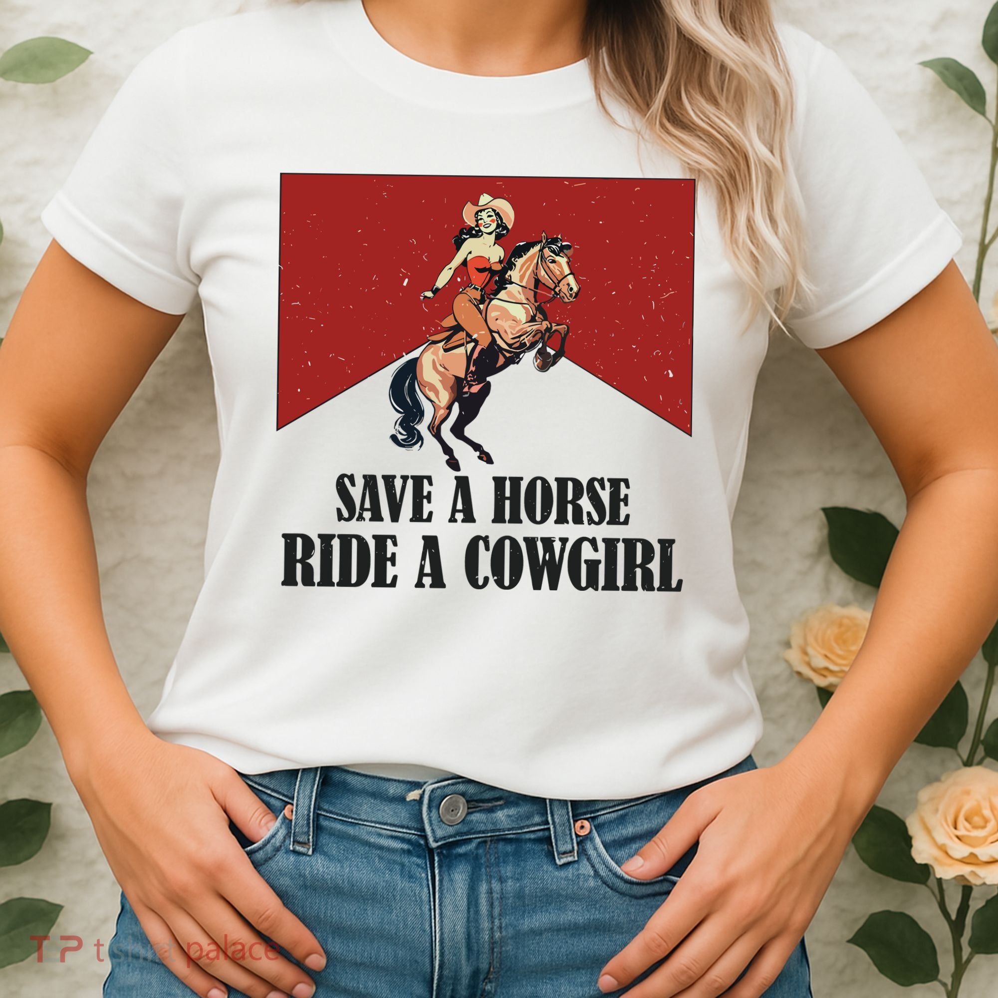 Save A Horse Ride A Cowgirl Women's T-Shirt