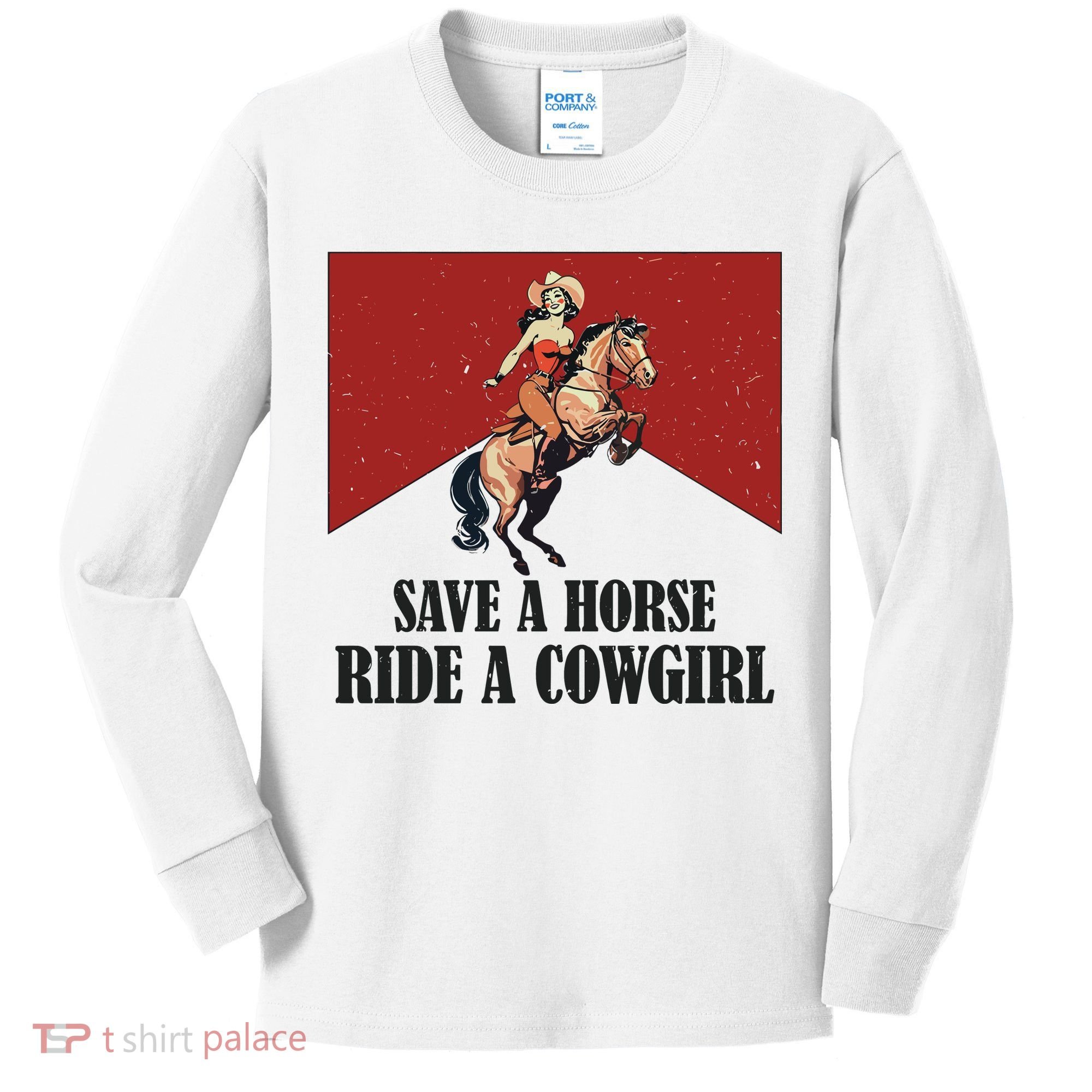 Save A Horse Ride A Cowgirl Kids Long Sleeve Shirt