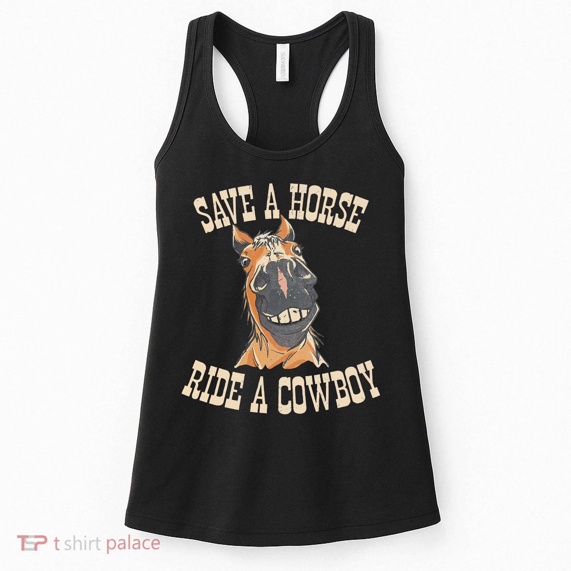 Save A Horse Ride A Cowboy Funny Rodeo Horseback Riding Women's Tank Top