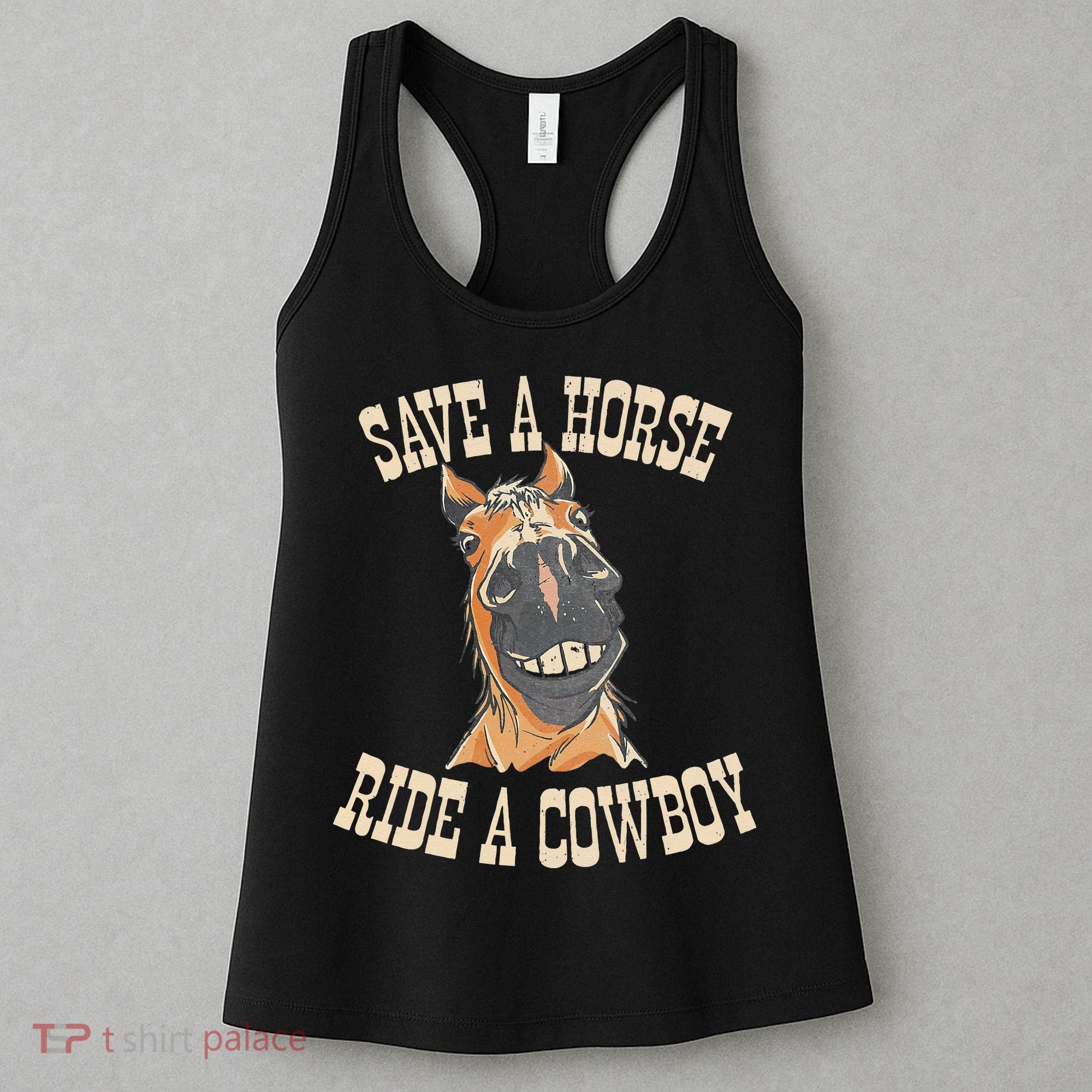 Save A Horse Ride A Cowboy Funny Rodeo Horseback Riding Women's Tank Top