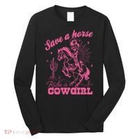 Save A Horse Ride A Cowgirl Long Sleeve Shirt thumb 0