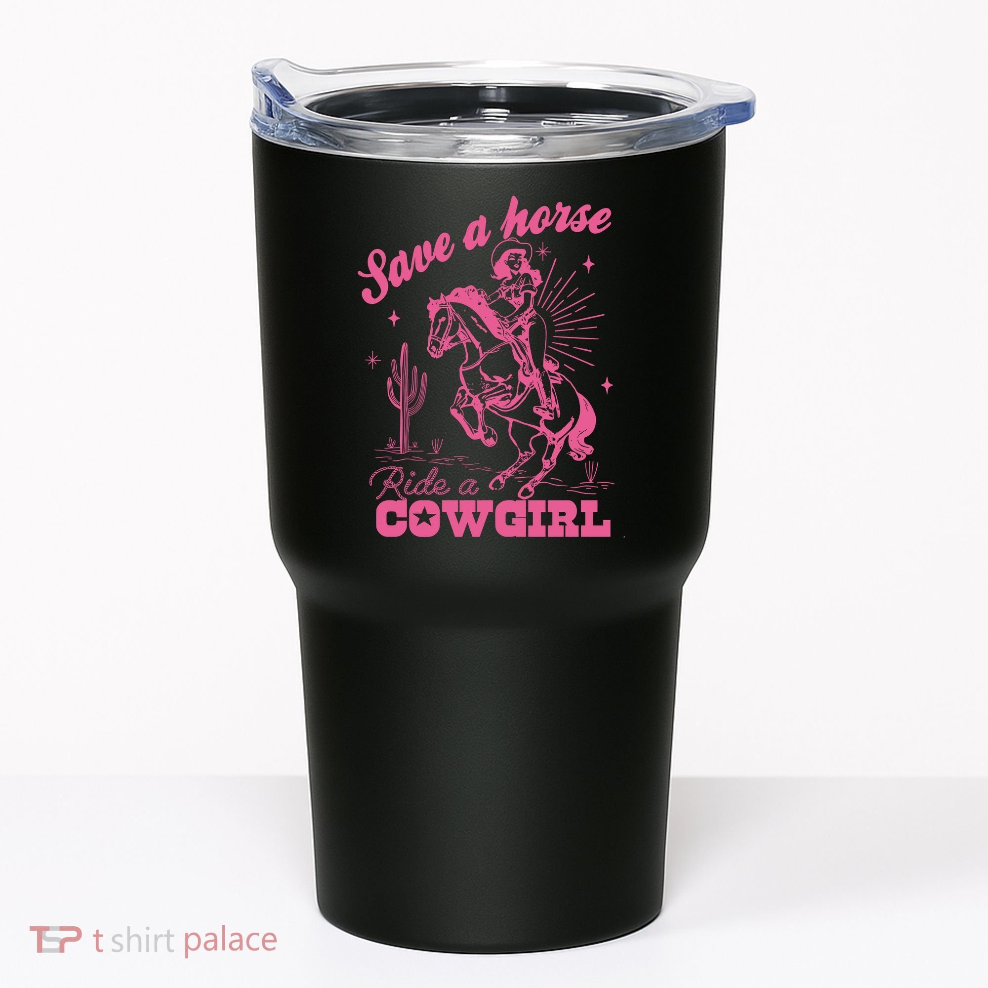 Save A Horse Ride A Cowgirl Tumbler