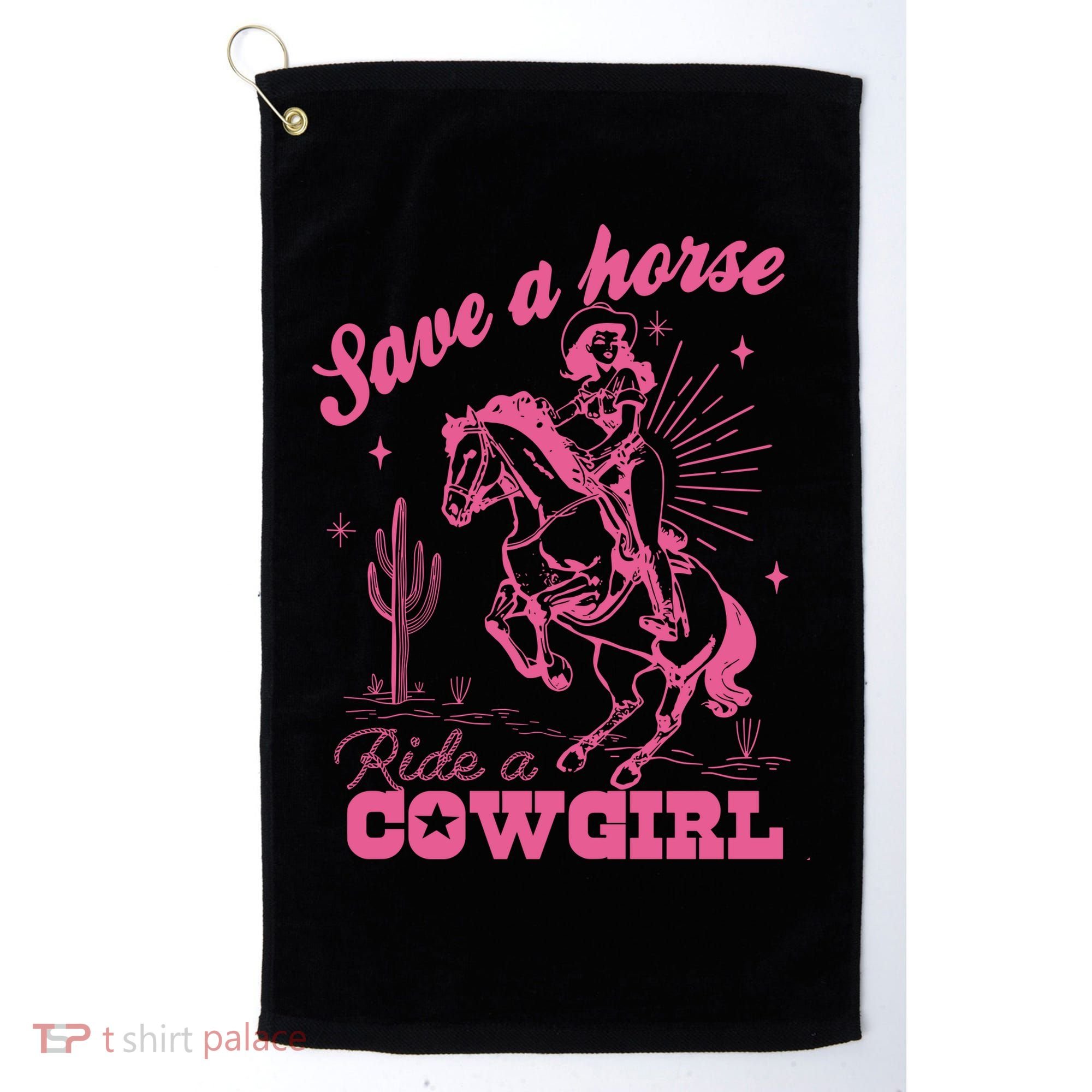 Save A Horse Ride A Cowgirl Golf Towel